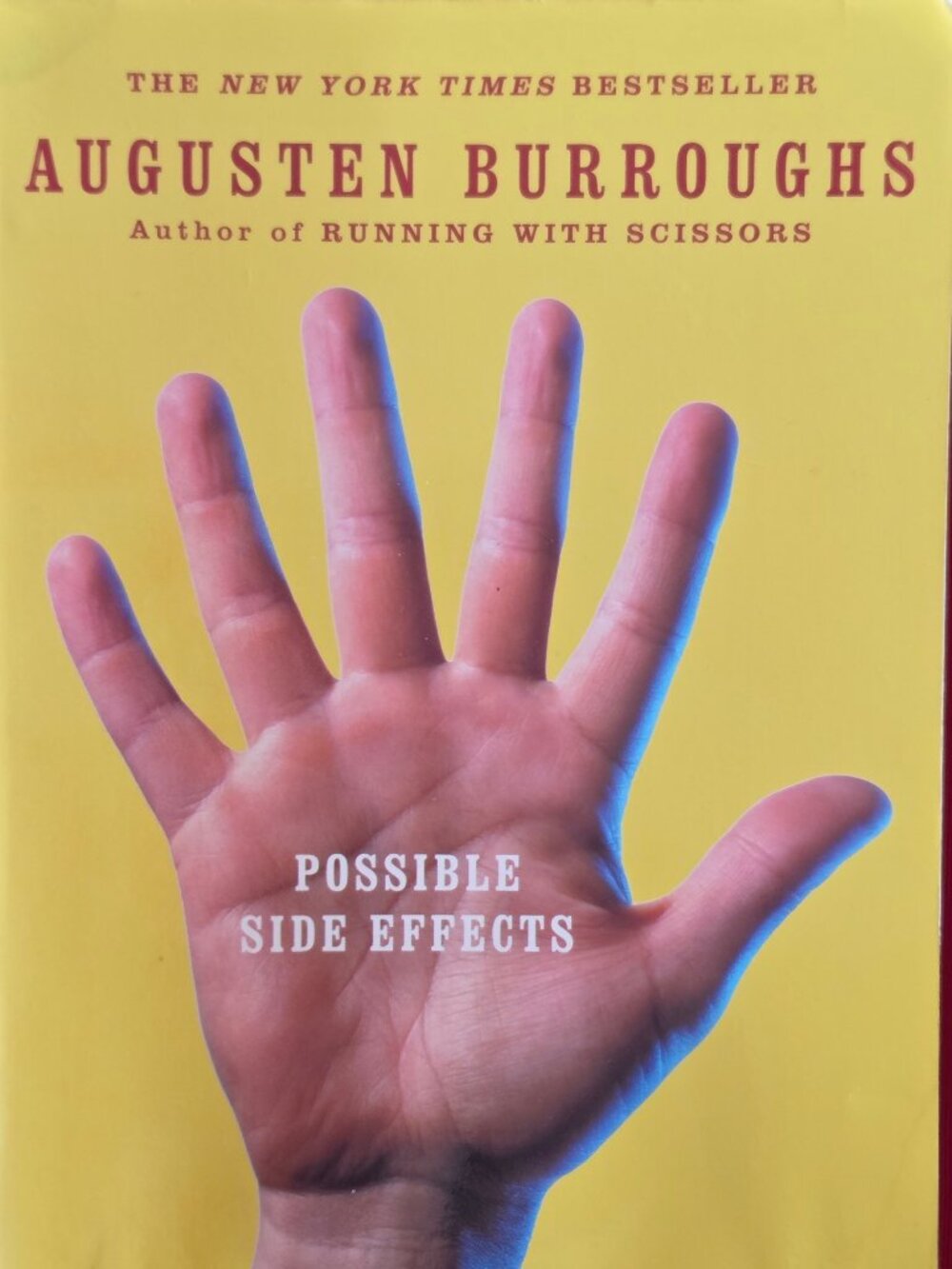 2006, POSSIBLE SIDE EFFECTS BY AUGUSTEN BURROUGHS!!!